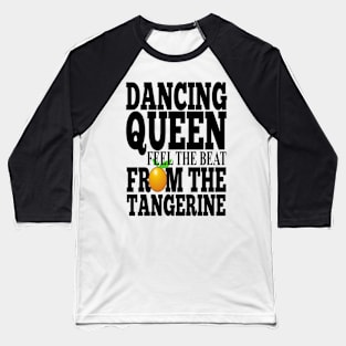 Misheard Lyrics - Dancing Queen Baseball T-Shirt